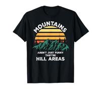 Dad Joke Word Pun Mountains aren't Funny They're Hill Areas T-Shirt