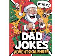 Dad Jokes Adventskalender: 24 Flachwitze bis Weihnachten - Das perfekte Geschenk für Papa mit Humor
