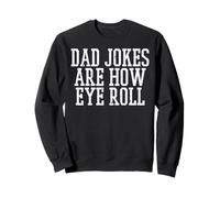 Dad Jokes are How Eye Roll Funny Fête des pères Papa Dada Sweatshirt
