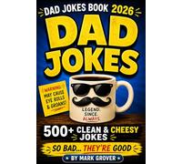 Dad Jokes Book 2026: 500+ Hilarious, Clean & Cheesy Dad Jokes, Puns & One-Liners - The Perfect Funny Father's Day Gift