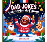 Dad Jokes Calendrier de l’Avent de Noël: 24 jours de blagues hilarantes pour faire rire toute la famille avant Noël !