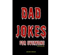 Dad Jokes for Everyone: Over 750 Dad Jokes