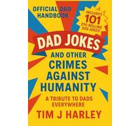 Dad Jokes & Other Crimes Against Humanity: Father' Day Edition: A Father’s Day Tribute because ‘World’s Best Dad’ Mugs Were Sold Out