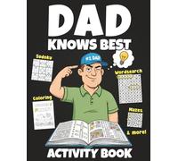 Dad Knows Best: 200+ Puzzles and Activities for Dads: Including Dad Themed Worsearches, Crosswords, Sudokus, Kakuros & More!