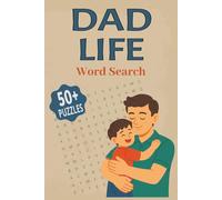 Dad Life Word Search Puzzle Book: Puzzles with Easy To Read Print about Fathers, Hobbies, Interests and More | 6x9 inches, 110 pages | 50+ Games | Suitable for Adults, Teens and Older Children