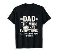 Dad Man Who Has Everything Except A Full Head of Hair Père T-Shirt