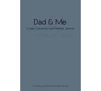 Dad & Me: A Daily Connection and Feelings Journal for Dads and Kids