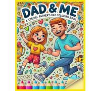 Dad & Me : A Special Father’s Day Coloring Book for Kids Ages 5-10: A Fun and Easy Coloring Gift for Dad | Big Print Father-Child Activity Book with ... Father’s Day Gift from Son or Daughter