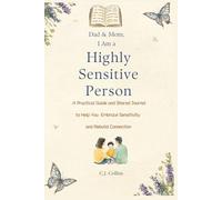 Dad & Mom I Am a Highly Sensitive Person: A Practical Guide and Shared Journal to Help You Embrace Sensitivity and Rebuild Connection
