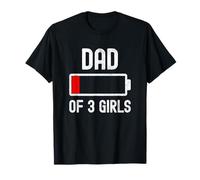 Dad of 3 Girls Funny Fathers Day Low Battery Tired for Daddy T-Shirt