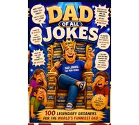 Dad of all Jokes: 100 Legendary Groaners for the World's Funniest Dad