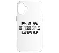 Dad of Four Girls Gifts Daddy of 4 Daughters Father's Day Coque pour iPhone 16 Plus