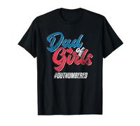 Dad Of Girls Outnumbered Father's Day Daddy Girl Père Dad T-Shirt