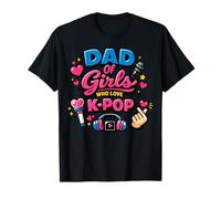 Dad of Girls Who Love K Pop T-Shirt