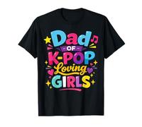 Dad of K Pop Loving Girls T-Shirt