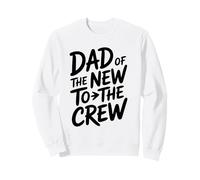 « Dad of The New to The Crew Boys Girls Dad's of The Newborn » Sweatshirt