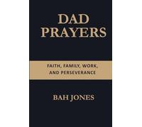 Dad Prayers: A Year of Encouragement, Faith, and Real Fatherhood