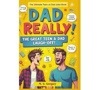 Dad Really!!: The Ultimate Teen vs Dad Joke Book