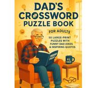 Dad’s Crossword Puzzle Book for Adults: 50 Large-Print Puzzles with Funny Dad Jokes & Inspiring Quotes | Brain-Boosting Gift for Dads, Grandpas & Puzzle Lovers