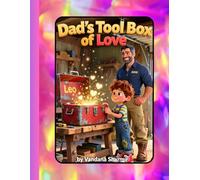 Dad’s Toolbox of Love: Patience, Laughter, and Hugs
