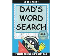 Dad’s Word Search: Large Print Puzzles for Gift's, Father's day, Birthday: 400 Words Puzzle Book for Adults, Men, and Seniors