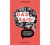 Dad Said!: Praying in Our Father's Authority