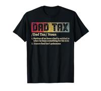 Dad Tax Definition Funny Father's Day Père, Husband Daddy T-Shirt