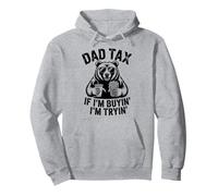 Dad Tax - If I'm Buying I'm Trying - Ours amusant pour père Sweat à Capuche