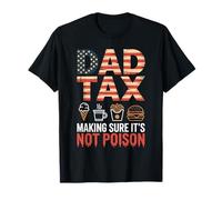 Dad Tax Making Sure It is Not Poison Drapeau USA Papa Humour T-Shirt