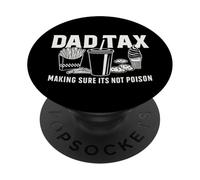 Dad Tax - Making Sure It's Not Poison Funny Father Design PopSockets PopGrip Adhésif