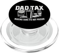Dad Tax - Making Sure It's Not Poison Funny Father Design PopSockets PopGrip pour MagSafe