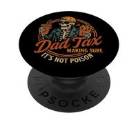 Dad Tax Making Sure It's Not Poison Funny Fathers Day PopSockets PopGrip Adhésif