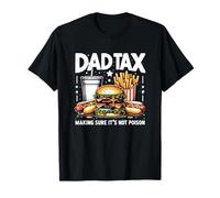 Dad Tax Making Sure It's Not Poison Funny Men Father's Day T-Shirt