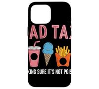 Dad Tax Making Sure It's Not Poison Humour Père Blague Coque pour iPhone 16 Pro Max