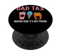 Dad Tax Making Sure It's Not Poison Humour Père Blague PopSockets PopGrip Adhésif