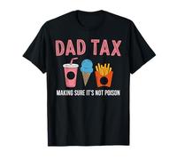 Dad Tax Making Sure It's Not Poison Humour Père Blague T-Shirt