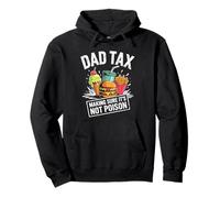 Dad Tax Making Sure It's Not Poison Men Funny Father's Day Sweat à Capuche