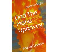 Dad The Maha Upadyay: Man of Letters
