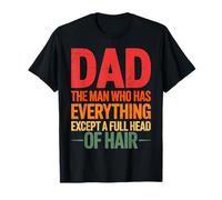 Dad The Man Who Has Everything Full Head of Hair Retro Men T-Shirt