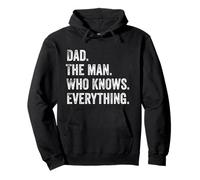 Dad. The Man. Who Knows. Everything. Funny Father's Day Sweat à Capuche