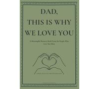 DAD, THIS IS WHY WE LOVE YOU: A Guided Keepsake Memory Book from Mom & Kids - A Meaningful Fill-In Gift Dad Will Treasure Forever