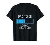 Dad To Be Loading Please Wait Pregnancy Expecting T-Shirt