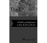 Dad, What is your story A guided journal