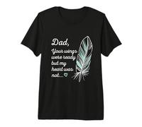 Dad Wings Were Ready by My Heart Not Memorial T-Shirt Haut de Gamme