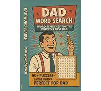 Dad Word Search: Puzzle Book - A mixed set of word searches about family moments, weekend projects, simple outdoor fun, and classic dad interests, ... and quiet downtime at home or on the go