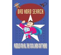 Dad Word Search Puzzle Book: Word Searches with Easy to Read Print about Dad Life, Father Humor, Dads and More | 6x9 inches, 110 pages | 50+ Puzzles ... Gift for Dads, Father's Day, and Free Time
