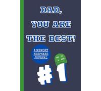 Dad, You Are The Best! A Memory Keepsake Journal: Meaningful Questions To Tell Life Stories