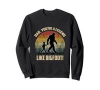 Dad, You're a Legend Like Bigfoot ! Fête des pères Sasquatch Sweatshirt