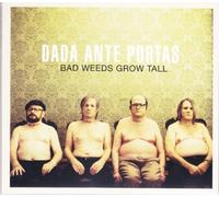 Dada Ante Portas - Bad Weeds Grow Tall [Import]