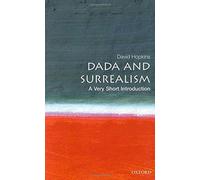 Dada et le surréalisme : Une très courte introduction